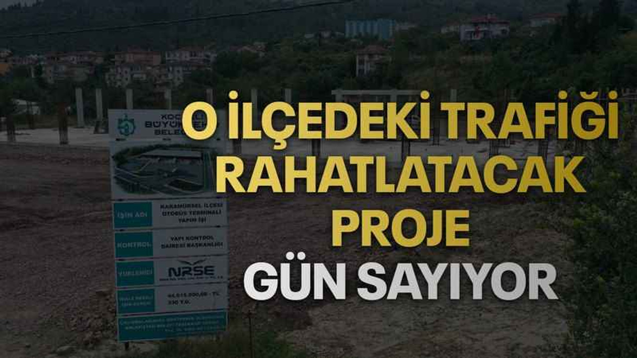 O ilçedeki trafiği rahatlatacak proje gün sayıyor